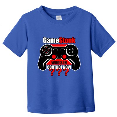 Gamestonk Who’s In Control Now Gamestick Stop Game Stonk Gme Cool Gift Toddler T-Shirt