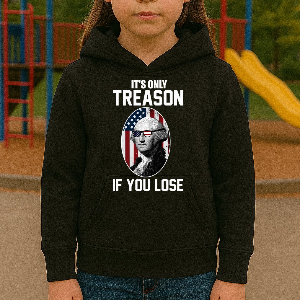 George Washington It's Only Treason If You Lose Kids Hoodie