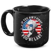 George Washington If You Ain't First You're Last 15oz Campfire Ceramic Mug