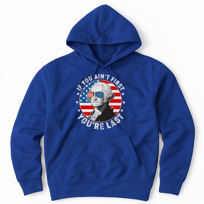 George Washington If You Ain't First You're Last Hoodie