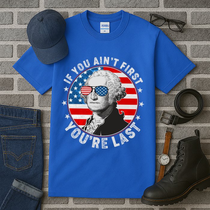 George Washington If You Ain't First You're Last Tall T-Shirt