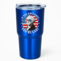 George Washington If You Ain't First You're Last Tumbler
