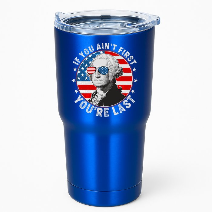 George Washington If You Ain't First You're Last Tumbler