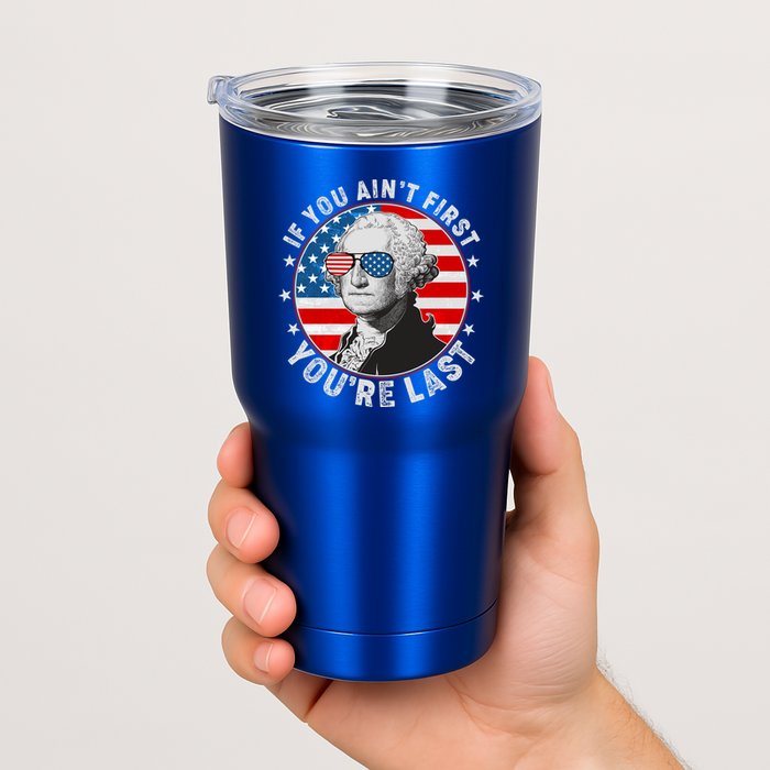 George Washington If You Ain't First You're Last Tumbler