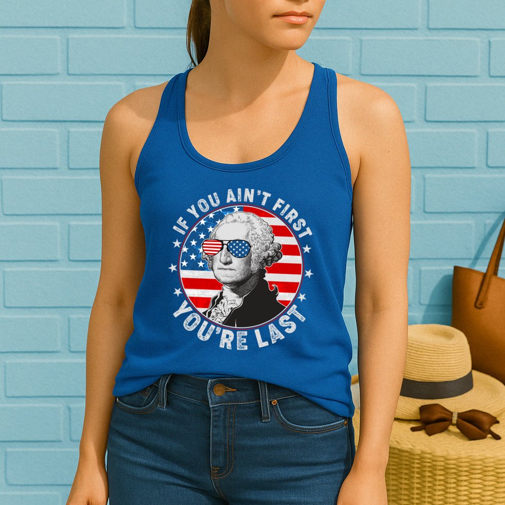 George Washington If You Ain't First You're Last Womens Tank Top