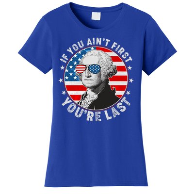 George Washington If You Ain't First You're Last Women's T-Shirt