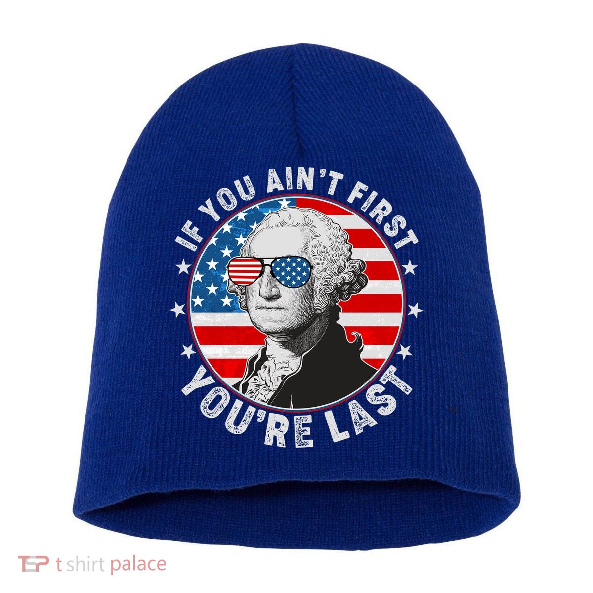 George Washington If You Ain't First You're Last Short Acrylic Beanie