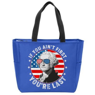 George Washington If You Ain't First You're Last Zip Tote Bag