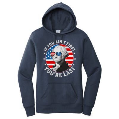 George Washington If You Ain't First You're Last Women's Pullover Hoodie