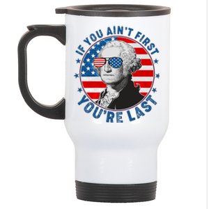 George Washington If You Ain't First You're Last Stainless Steel Travel Mug