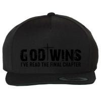 God Wins IVe Read The Final Chapter Gift Wool Snapback Cap