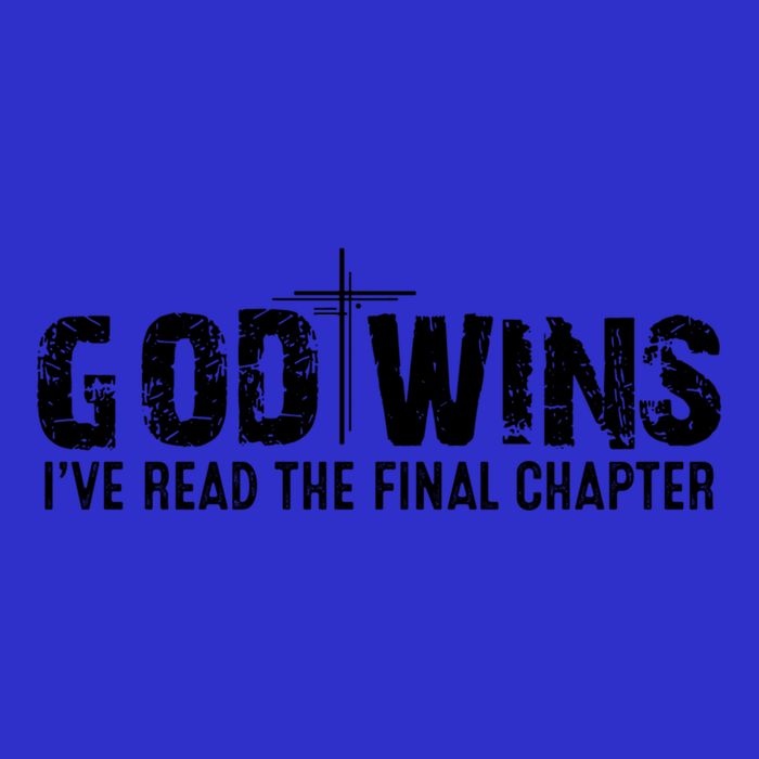God Wins IVe Read The Final Chapter Gift T-Shirt