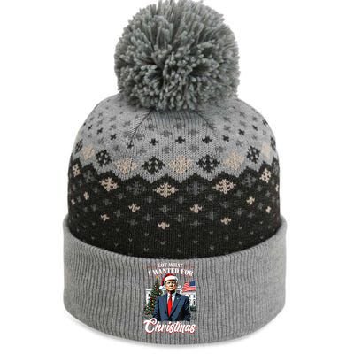 Got What I Wanted For Christmas Trump 2024 The Baniff Cuffed Pom Beanie