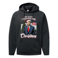 Got What I Wanted For Christmas Trump 2024 Performance Fleece Hoodie