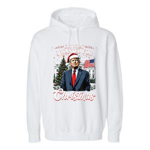 Got What I Wanted For Christmas Trump 2024 Garment-Dyed Fleece Hoodie