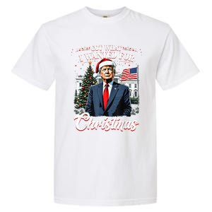 Got What I Wanted For Christmas Trump 2024 Garment-Dyed Heavyweight T-Shirt