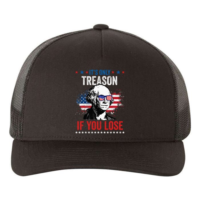 George Washington It's Only Treason If You Lose 4th Of July Yupoong Adult 5-Panel Trucker Hat