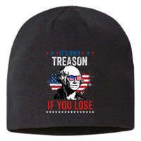 George Washington It's Only Treason If You Lose 4th Of July Sustainable Beanie