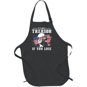 George Washington Its Only Treason If You Lose 4th Of July Full-Length Apron With Pockets