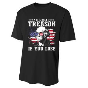 George Washington Its Only Treason If You Lose 4th Of July Performance Sprint T-Shirt