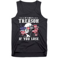 George Washington Its Only Treason If You Lose 4th Of July Tank Top