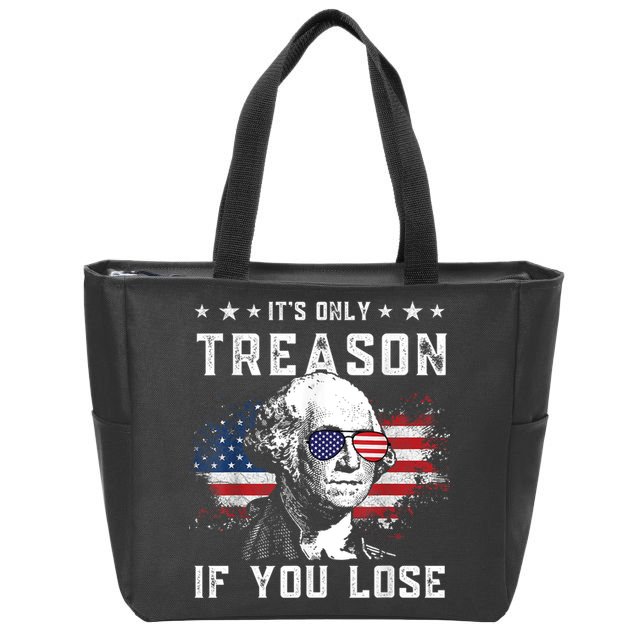 George Washington ItS Only Treason If You Lose 4th Of July Zip Tote Bag