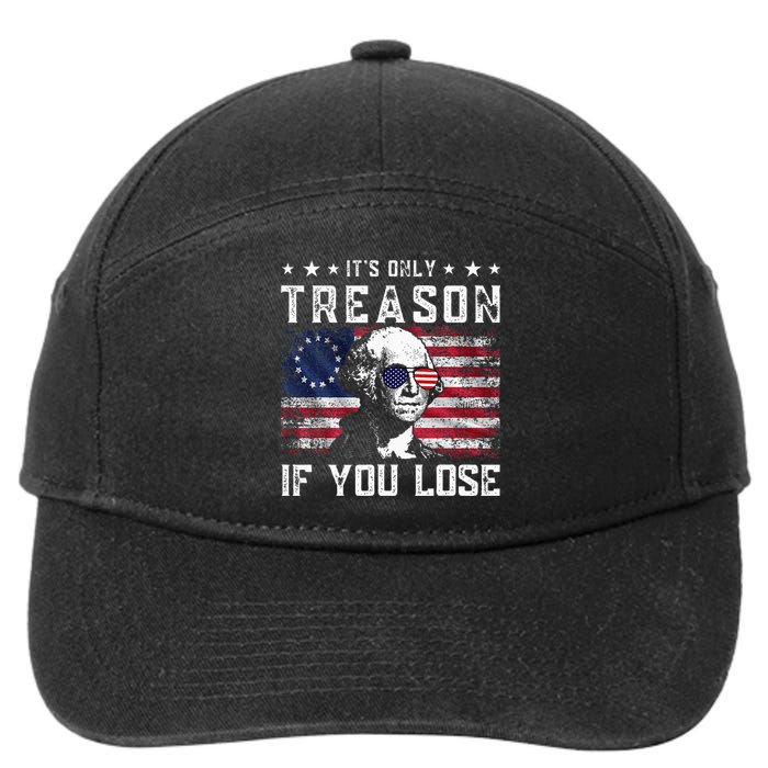 George Washington ItS Only Treason If You Lose 4th Of July 7-Panel Snapback Hat