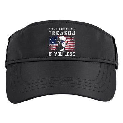 George Washington ItS Only Treason If You Lose 4th Of July Adult Drive Performance Visor