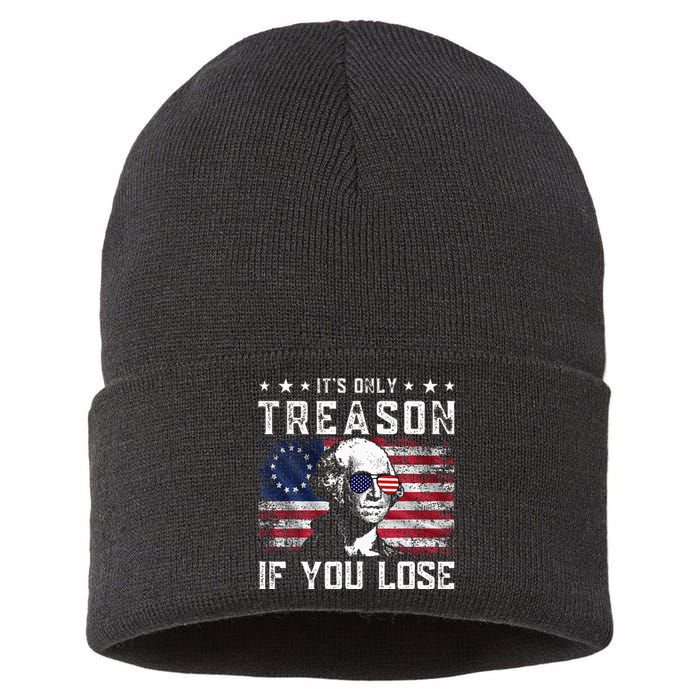 George Washington ItS Only Treason If You Lose 4th Of July Sustainable Knit Beanie