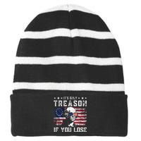 George Washington ItS Only Treason If You Lose 4th Of July Striped Beanie with Solid Band