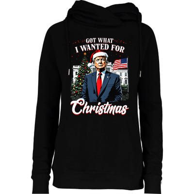 Got What I Wanted For Christmas Trump 2024 Womens Funnel Neck Pullover Hood