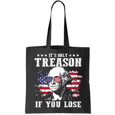 George Washington Its Only Treason If You Lose 4th Of July Bag