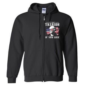 George Washington Its Only Treason If You Lose 4th Of July Full Zip Hoodie