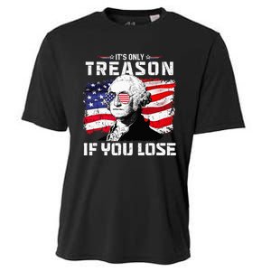 George Washington Its Only Treason If You Lose 4th Of July Cooling Performance Crew T-Shirt