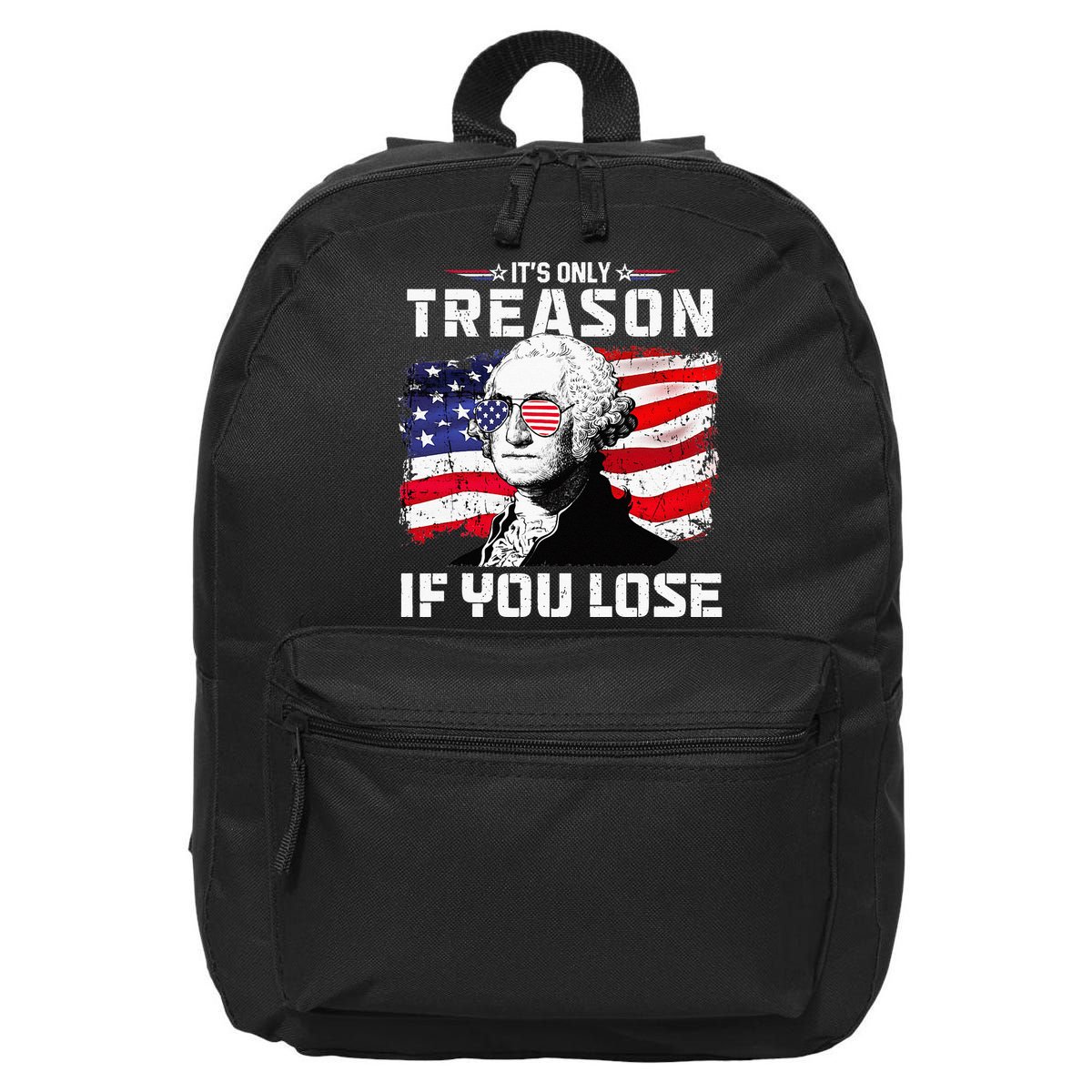 George Washington Its Only Treason If You Lose 4th Of July 16 in Basic Backpack
