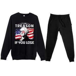 George Washington Its Only Treason If You Lose 4th Of July Premium Crewneck Sweatsuit Set