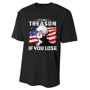 George Washington Its Only Treason If You Lose 4th Of July Performance Sprint T-Shirt