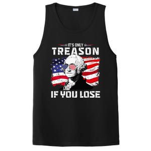 George Washington Its Only Treason If You Lose 4th Of July PosiCharge Competitor Tank