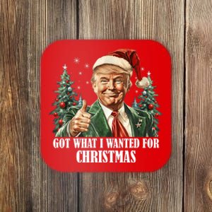 Got What I Wanted For Christmas Donald Trump Coaster