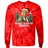 Got What I Wanted For Christmas Donald Trump Tie-Dye Long Sleeve Shirt