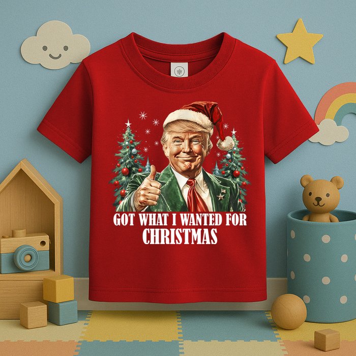 Got What I Wanted For Christmas Donald Trump Toddler T-Shirt