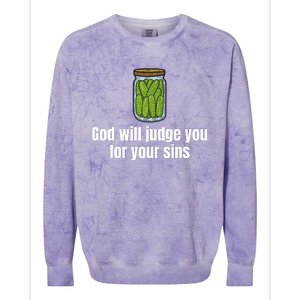 God Will Judge You For Your Sins Cucumber Colorblast Crewneck Sweatshirt