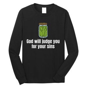 God Will Judge You For Your Sins Cucumber Long Sleeve Shirt