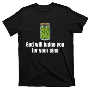 God Will Judge You For Your Sins Cucumber T-Shirt