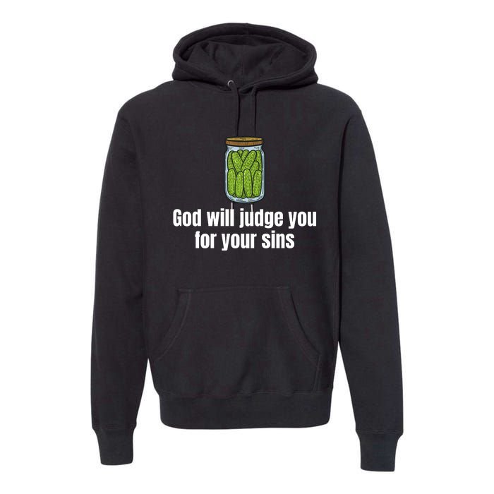 God Will Judge You For Your Sins Cucumber Premium Hoodie