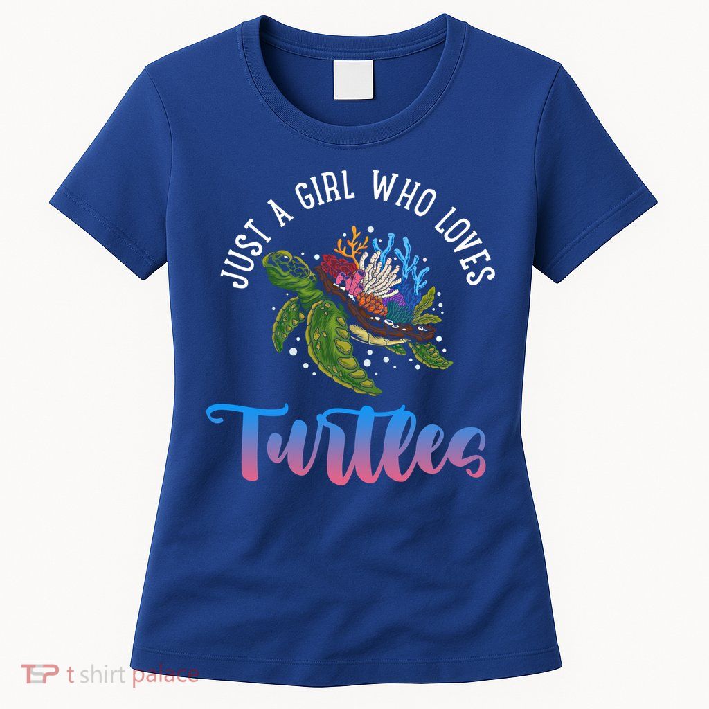 Girl Who Just Loves Turtles And Water And Sea Gift Womens T-Shirt
