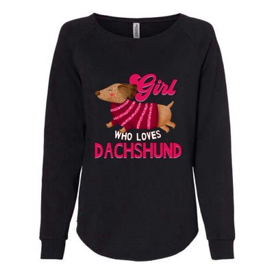 Girl Who Loves Dachshund Cute Puppy Dog Doggy Lover Gift Womens California Wash Sweatshirt