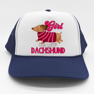 Girl Who Loves Dachshund Cute Puppy Dog Doggy Lover Gift Trucker Hat