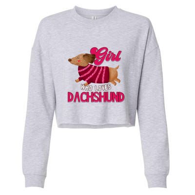 Girl Who Loves Dachshund Cute Puppy Dog Doggy Lover Gift Cropped Pullover Crew