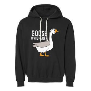 Goose Whisperer Love Goose Bird Lover Gift Funny Goose Garment-Dyed Fleece Hoodie